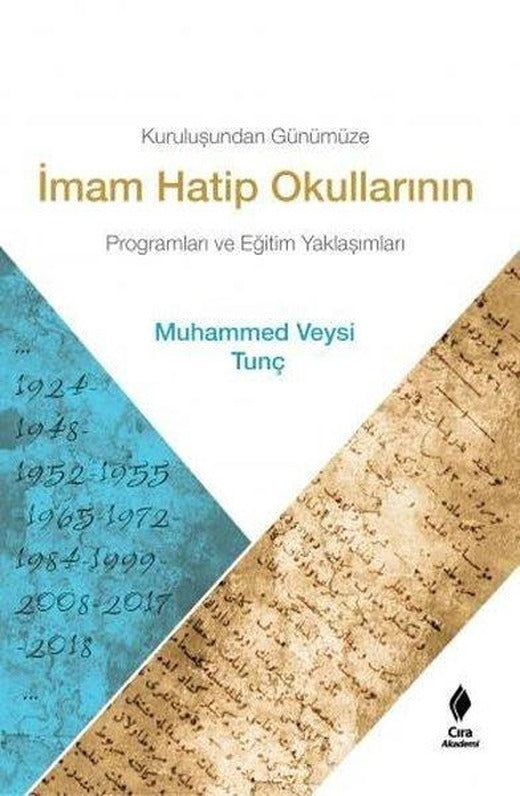 Kuruluşundan Günümüze İmam Hatip Okullarının Programları ve Eğitim Yaklaşımları | Çıra Yayınları (İnce Kapak)