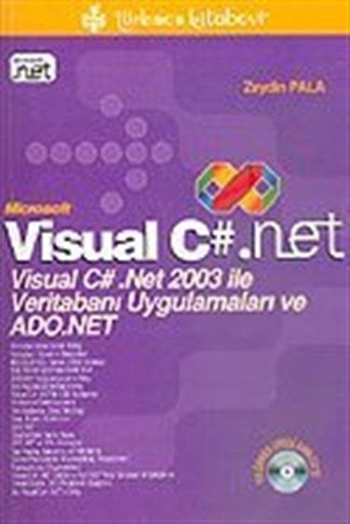 Microsoft Visual C#. Net Visual C# .Net 2003 ile Veritabanı Uygulamaları ve ADO.Net