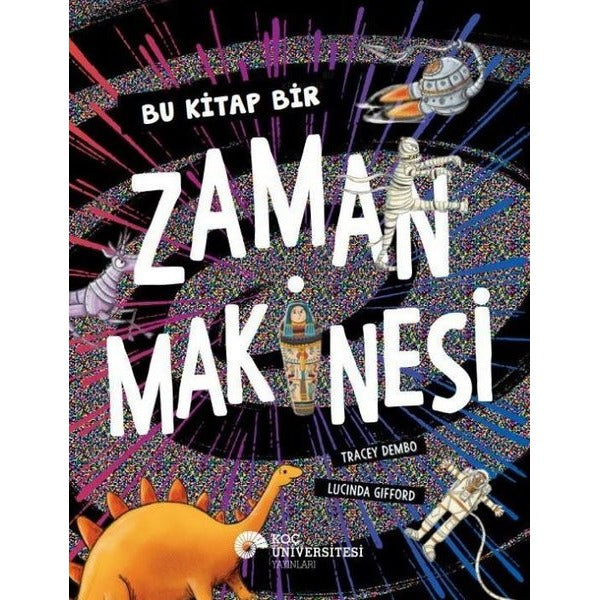 Bu Kitap Bir Zaman Makinesi | Koç Üniversitesi Yayınları (İnce Kapak)