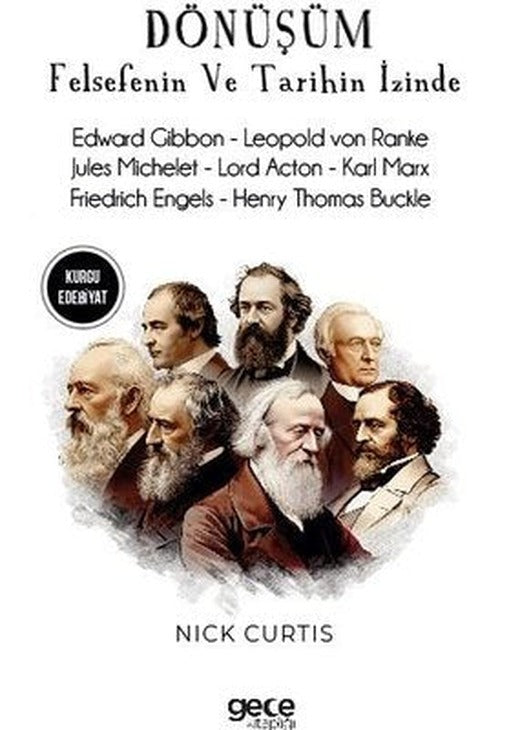 Dönüşüm - Felsefenin ve Tarihin İzinde - Edward Gibbon - Leopold Von Ranke - Jules Michelet - Lord A | Gece Kitaplığı