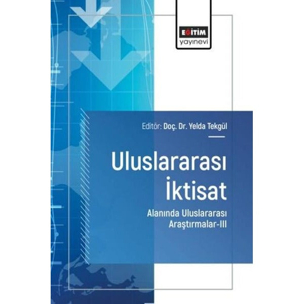 Uluslararası İktisat Alanında Uluslararası Araştırmalar 3 | Eğitim Yayınevi (İnce Kapak)