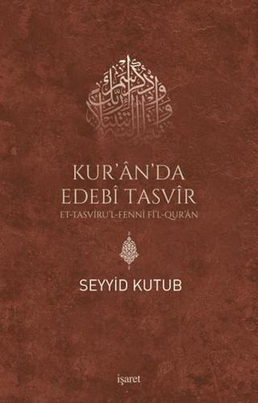 Kur’an da Edebi Tasvir - Et Tasvirul-Fenni Fil Qur'an