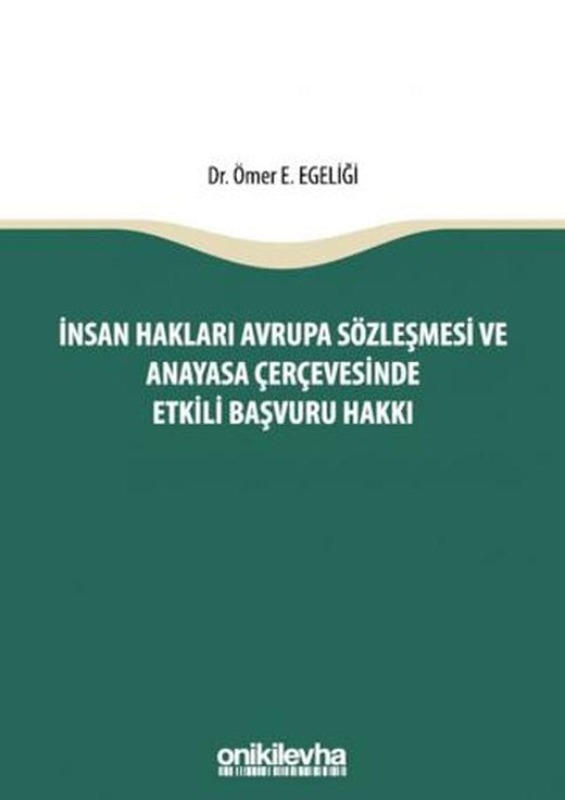 İnsan Hakları Avrupa Sözleşmesi ve Anayasa Çerçevesinde Etkili Başvuru Hakkı | On İki Levha Yayınları (Ciltsiz)