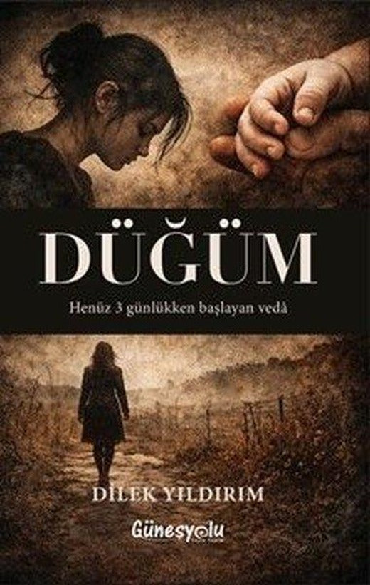 Düğüm - Henüz 3 Günlükken Başlayan Veda | Güneşyolu Yayınları (İnce Kapak)