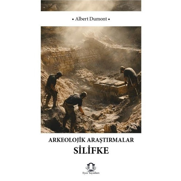 Arkeolojik Araştırmalar Silifke | Eyce Yayınları (İnce Kapak)