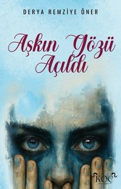 Aşkın Gözü Açıldı | Koç Yayınları (Ciltli)