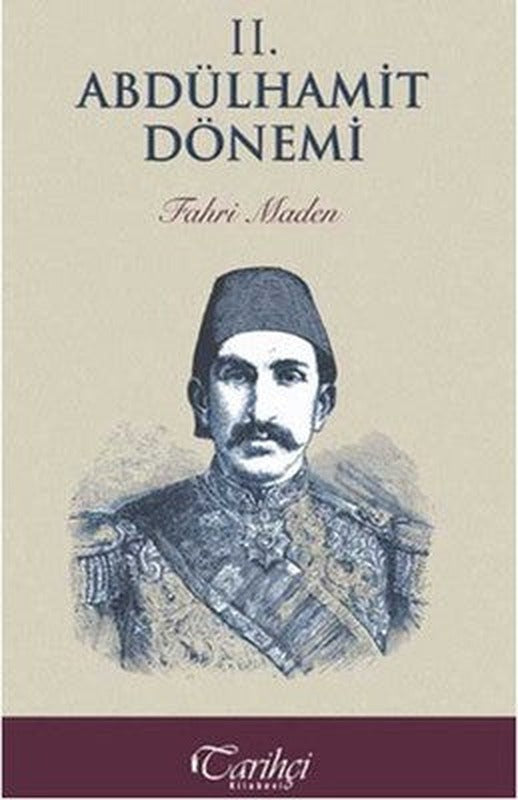 2. Abdülhamit Dönemi | Tarihçi Kitabevi