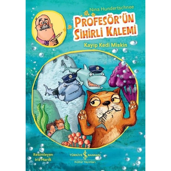 Profesör'ün Sihirli Kalemi-Kayıp Kedi Miskin | İş Bankası Kültür Yayınları (İnce Kapak)