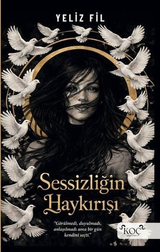 Sessizliğin Haykırışı | Koç Yayınları (Ciltli)
