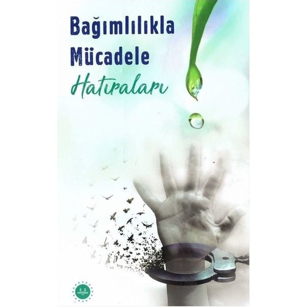 Bağımlılıkla Mücadele Hatıraları | Diyanet İşleri Başkanlığı (Ciltsiz)