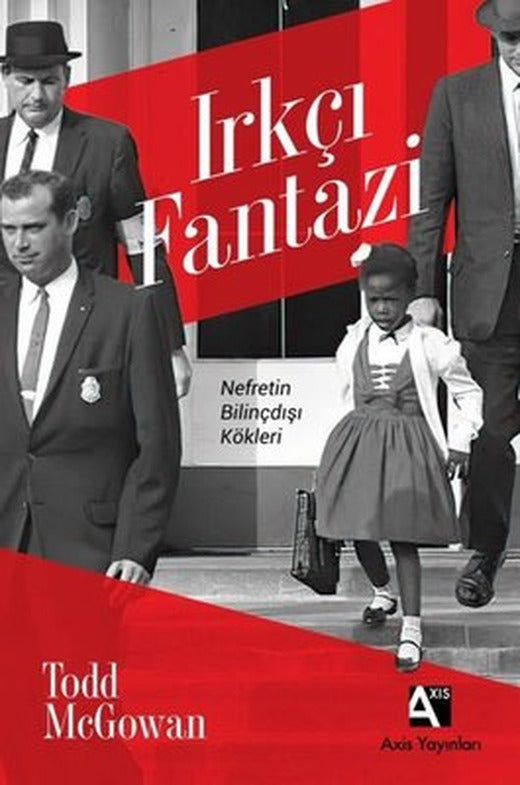 Irkçı Fantazi - Nefretin Bilinçdışı Kökleri | Axis Yayınları