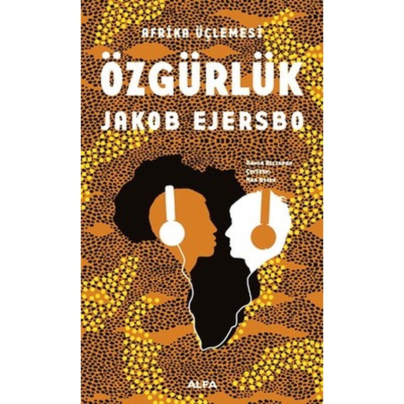 Afrika Üçlemesi 3.Kitap-Özgürlük | Alfa Yayınları