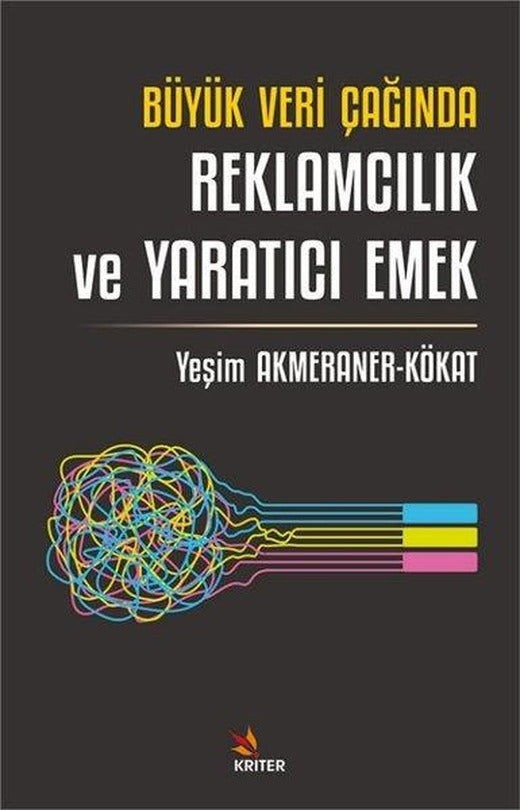 Büyük Veri Çağında Reklamcılık ve Yaratıcı Emek | Kriter (İnce Kapak)