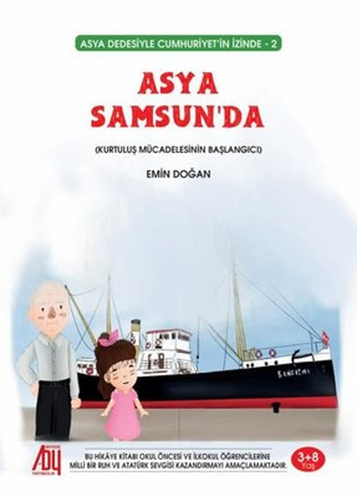 Asya Samsun'da - Asya Dedesiyle Cumhuriyet'in İzinde 2 | Baygenç Yayıncılık (İnce Kapak)
