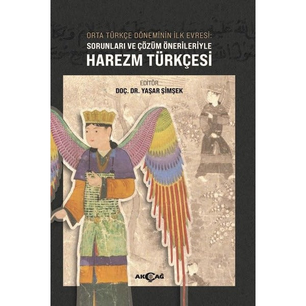 Orta Türkçe Döneminin İlk Evresi: Sorunları ve Çözüm Önerileriyle Harezm Türkçesi | Akçağ Yayınları (İnce Kapak)