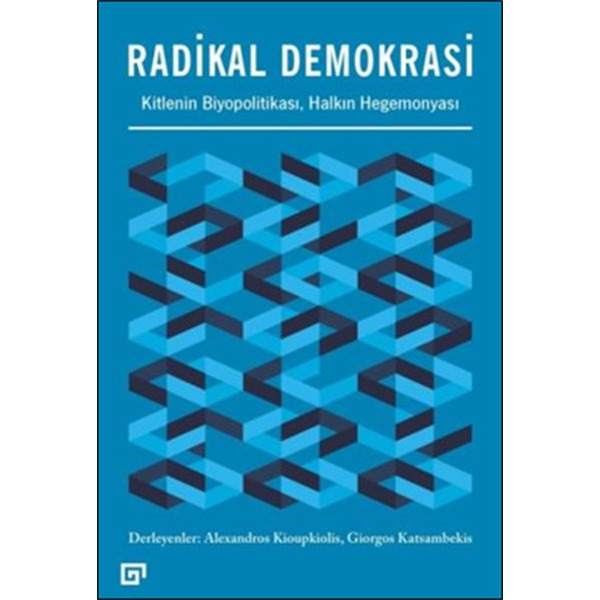 Radikal Demokrasi - Kitlenin Biyopolitikası Halkın Hegemonyası