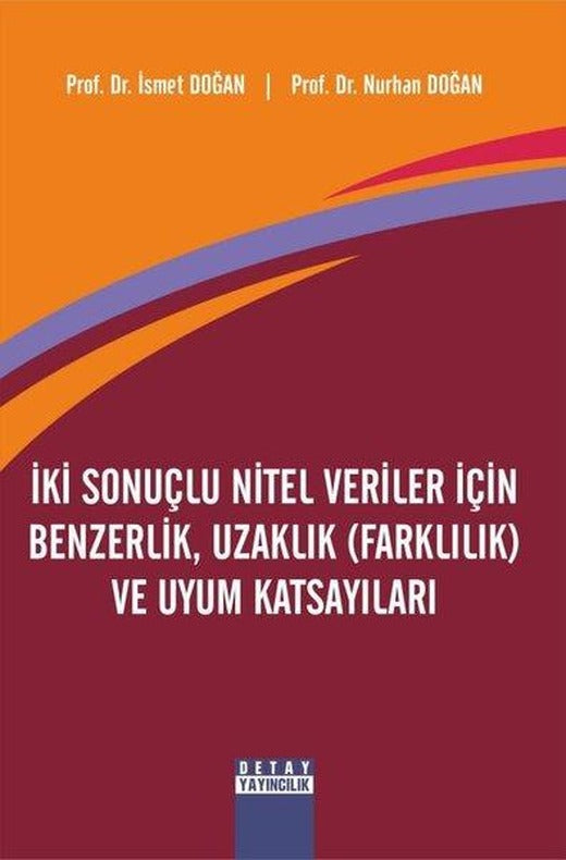İki Sonuçlu Nitel Veriler için Benzerlik Uzaklık ve Uyum Katsayıları | Detay Yayıncılık (İnce Kapak)