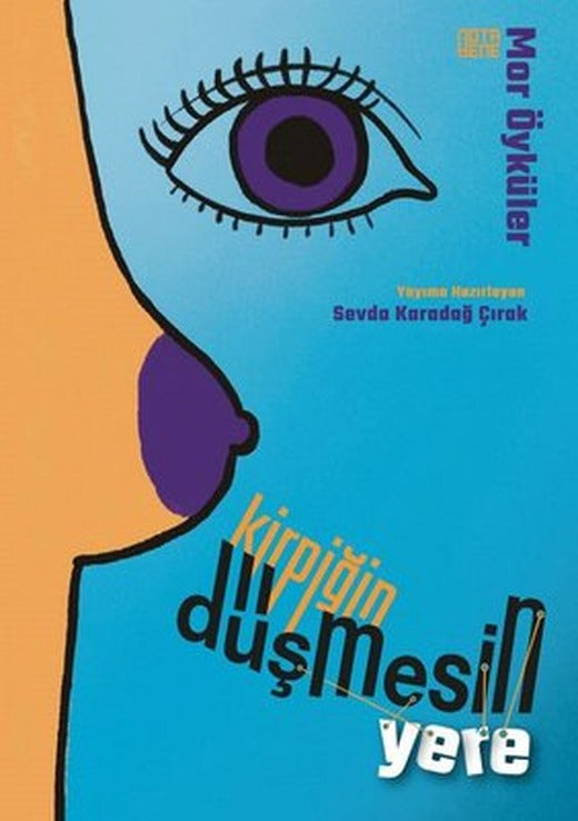 Kirpiğin Düşmesin Yere - Mor Öyküler | Nota Bene Yayınları