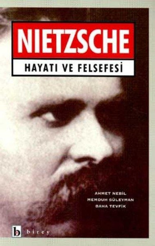 Nietzsche Hayatı ve Felsefesi | Birey Yayıncılık (İnce Kapak)