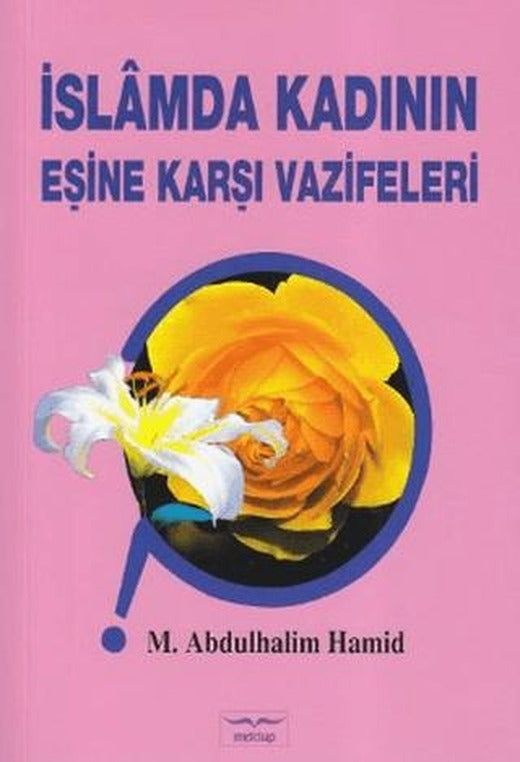 İslamda Kadının Eşine Karşı Vazifeleri | Mektup Yayınları (Ciltsiz)