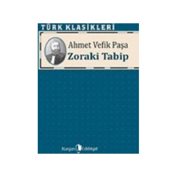 Zoraki Tabip | Kurgan Edebiyat (Ciltsiz)