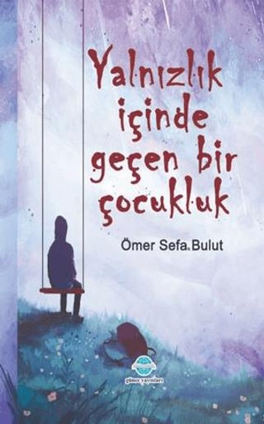 Yalnızlık İçinde Geçen Bir Çocukluk