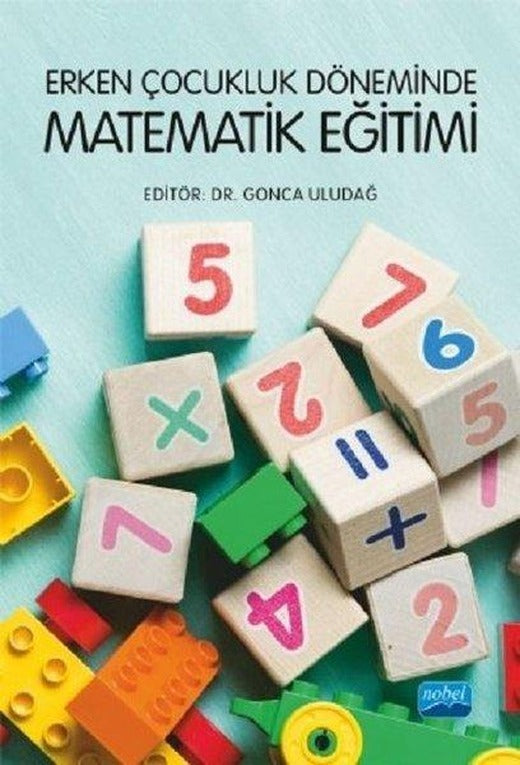 Erken Çocukluk Döneminde Matematik Eğitimi | Nobel Akademik Yayıncılık (İnce Kapak)