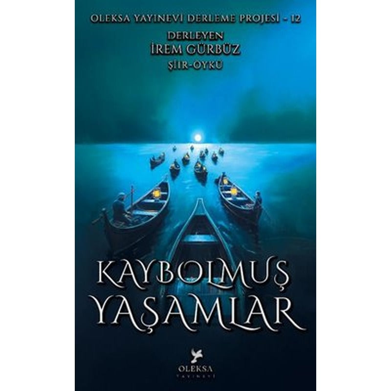 Kaybolmuş Yaşamlar - Oleksa Yayınevi Derleme Projesi 12 | Oleksa Yayınevi (İnce Kapak )