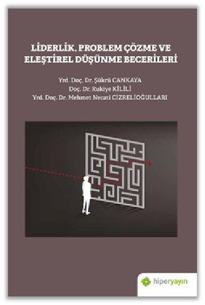 Liderlik Problem Çözme ve Eleştirel Düşünme Becerileri | Hiperlink (İnce Kapak)  - Resim 1