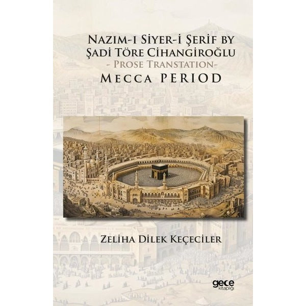Nazım-I Siyer-I Serif By Sadi Töre Cihangiroğlu - Prose Transtation- Mecca Period | Gece Kitaplığı (Ciltsiz)