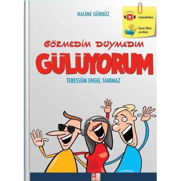 Görmedim Duymadım Gülüyorum | Babıali Kültür - BKY (İnce Kapak)