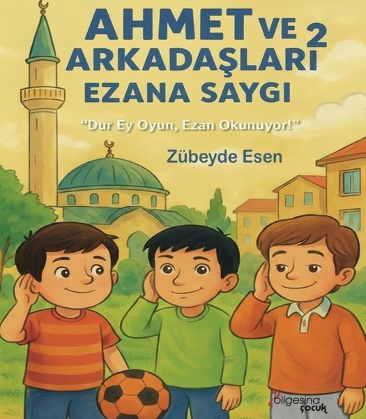 Ahmet ve Arkadaşları 2 - Ezana Saygı