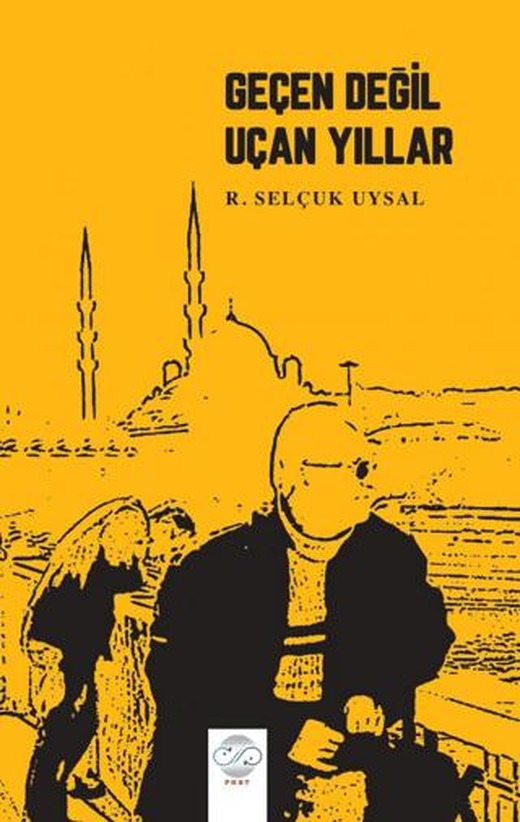Geçen Değil Uçan Yıllar | Post Yayınevi (Ciltsiz)