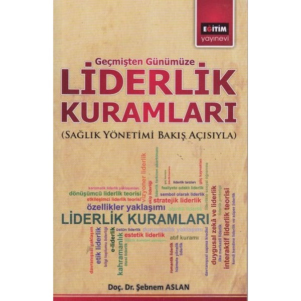 Geçmişten Günümüze Liderlik Kuramları | Eğitim Yayınevi (İnce Kapak)