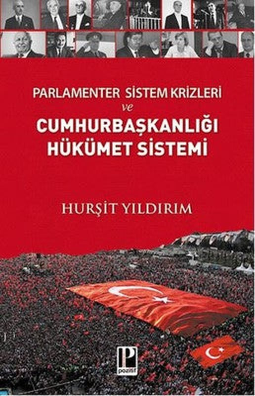 Parlamenter Sistem Krizleri ve Cumhurbaşkanlığı Hükümet Sistemi | Pozitif Yayıncılık