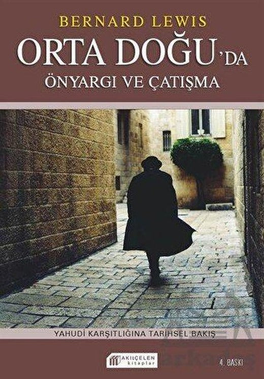 Orta Doğuda Önyargı ve Çatışma Yahudi Karşıtlığına Tarihsel Bakış | Akılçelen Kitaplar (İnce Kapak)