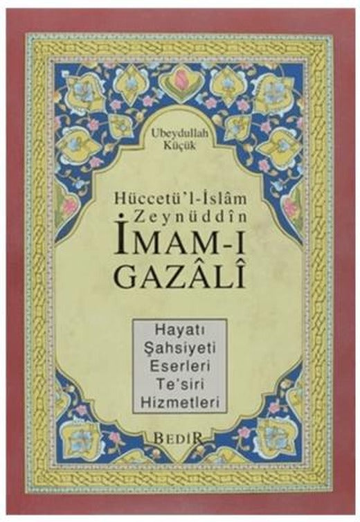 Hüccetü'l-İslam Zeynüddin İmam-ı Gazali | Bedir Yayınları (Ciltsiz)