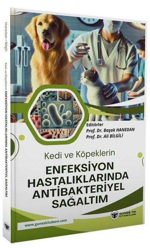 Kedi ve Köpeklerin Enfeksiyon Hastalıklarında Antibakteriyel Sağaltım | Güneş Tıp Kitabevleri (İnce Kapak)