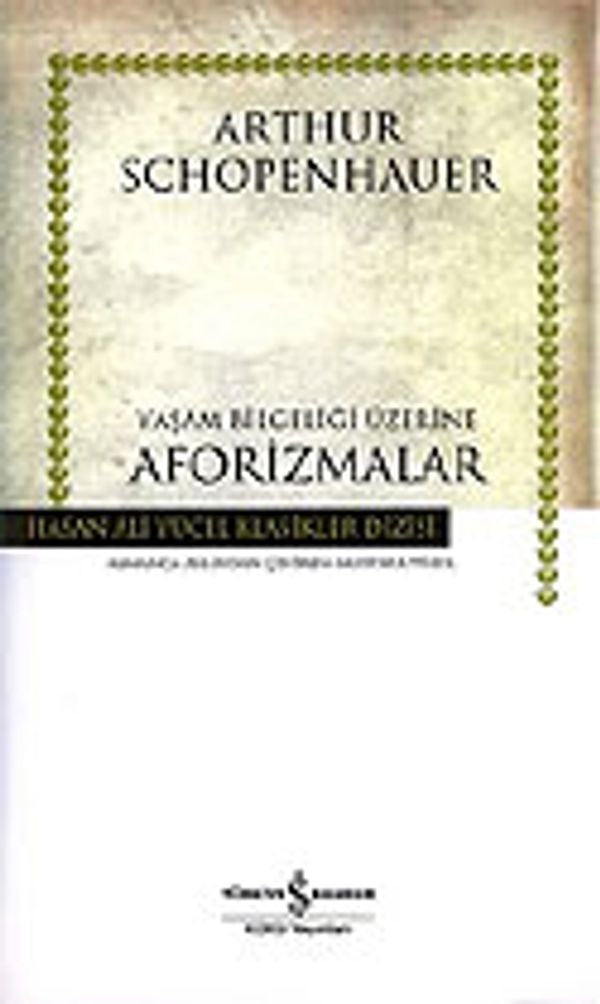Yaşam Bilgeliği Üzerine Aforizmalar - Hasan Ali Yücel Klasikleri | İş Bankası Kültür Yayınları