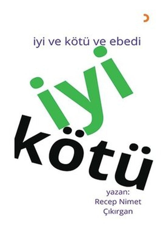 İyi ve Kötü ve Ebedi | Cinius