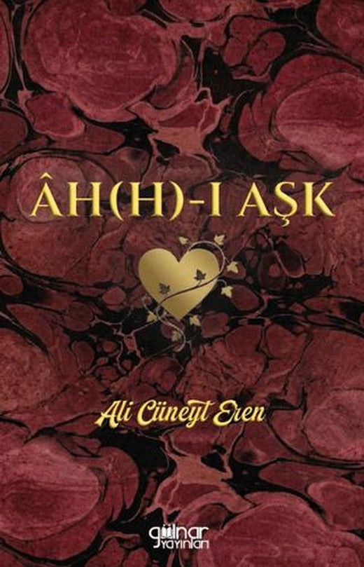 Ah(h)-ı Aşk | Gülnar Yayınları (Ciltsiz)