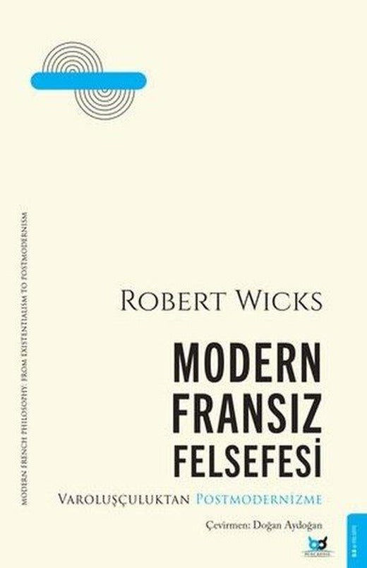Modern Fransız Felsefesi - Varoluşçuluktan Postmodernizme | Beyaz Baykuş (İnce Kapak)