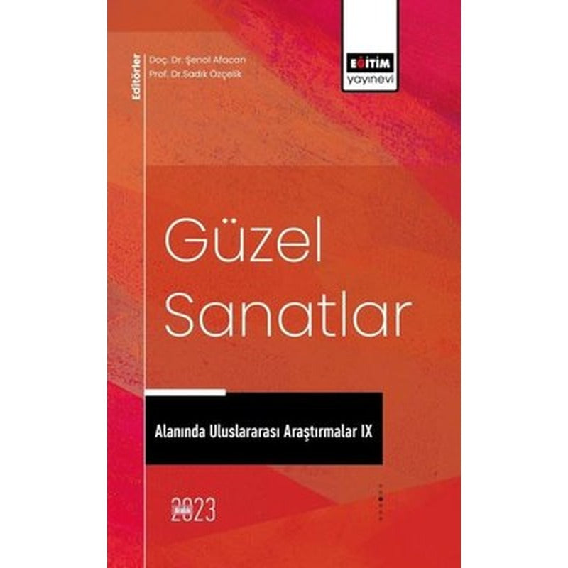 Güzel Sanatlar Alanında Uluslararası Araştırmalar 9 | Eğitim Yayınevi