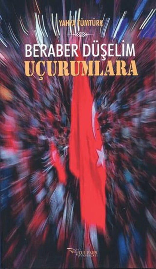 Beraber Düşelim Uçurumlara | Tulpars Yayınevi (Ciltsiz)