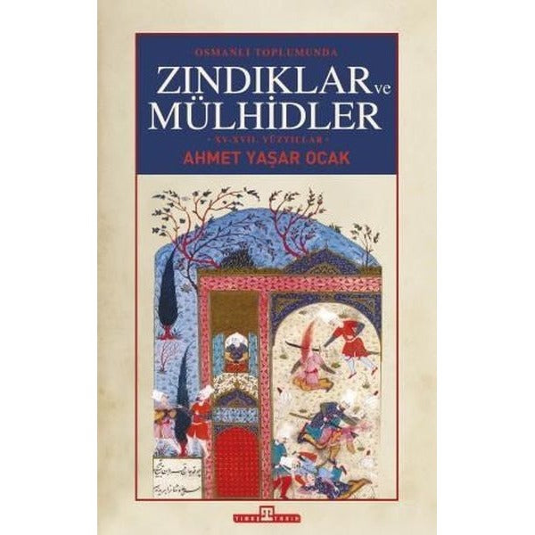 Osmanlı Toplumunda Zındıklar ve Mülhidler | Timaş Yayınları - Osmanlı Tarihi Dizisi (İnce Kapak)