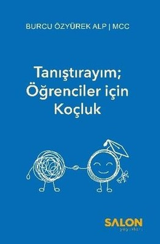 Tanıştırayım: Öğrenciler İçin Koçluk | Burcu Özyürek Alp (İnce Kapak)