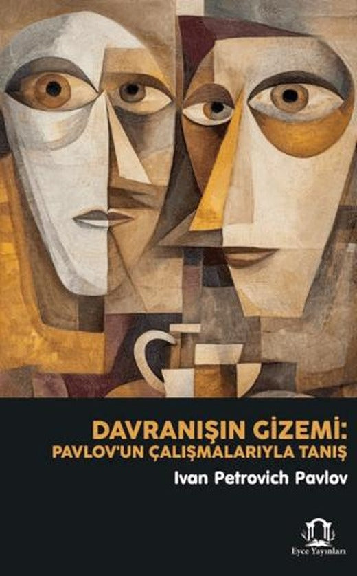 Davranışın Gizemi: Pavlov’un Çalışmalarıyla Tanış