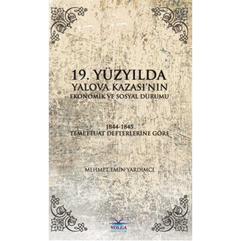 19.Yüzyılda Yalova Kazası'nın Ekonomik ve Sosyal Durumu | Volga Yayıncılık
