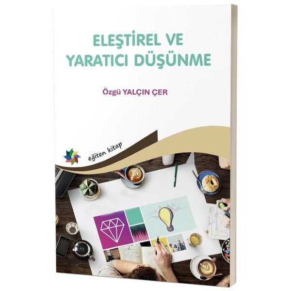 Eleştirel ve Yaratıcı Düşünme | Eğiten Kitap (İnce Kapak)