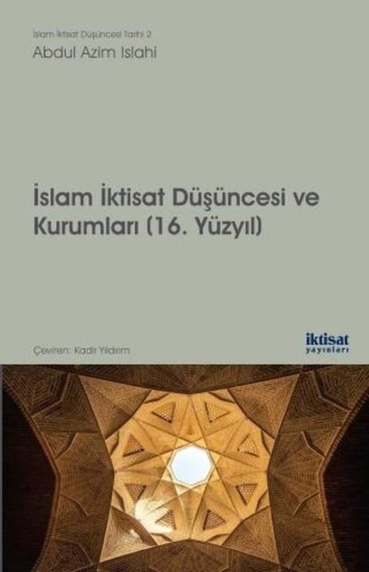 İslam İktisat Düşüncesi ve Kurumları 16.Yüzyıl | İktisat Yayınları (İnce Kapak)